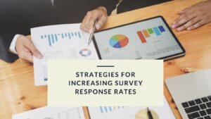 Strategies for Increasing Survey Response Rates