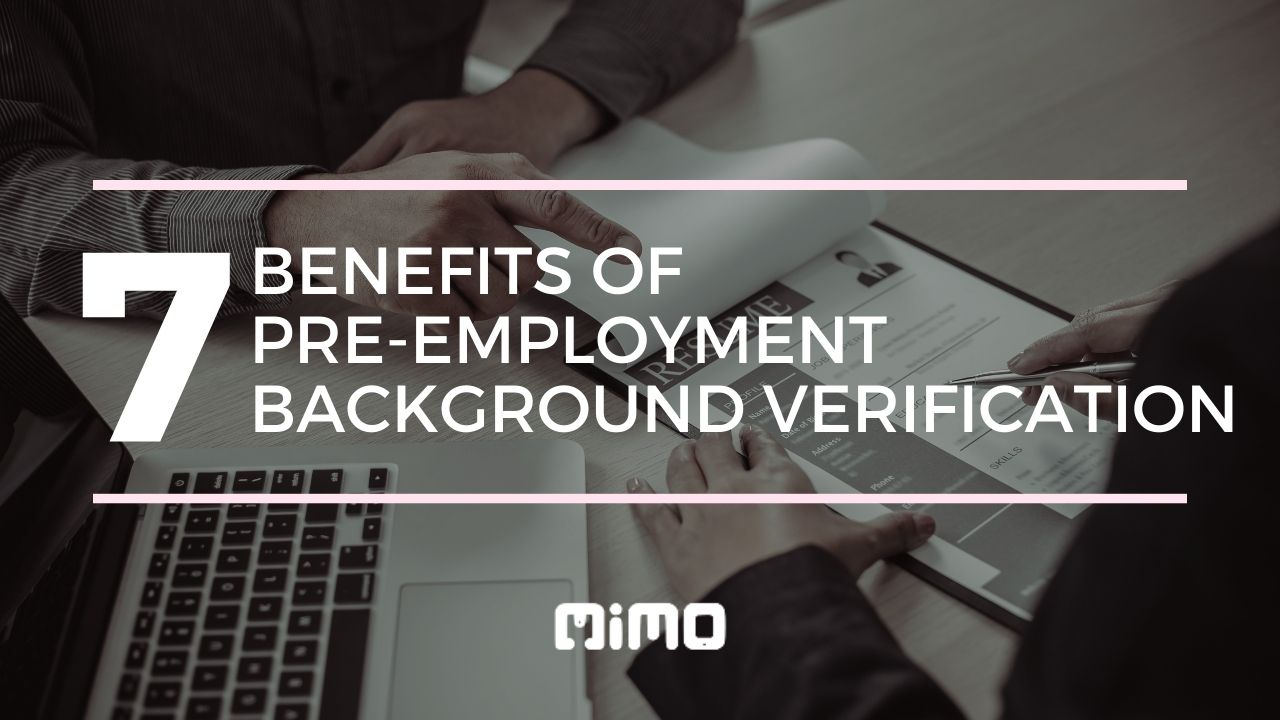 7 Benefits of Pre-Employment Background Verification