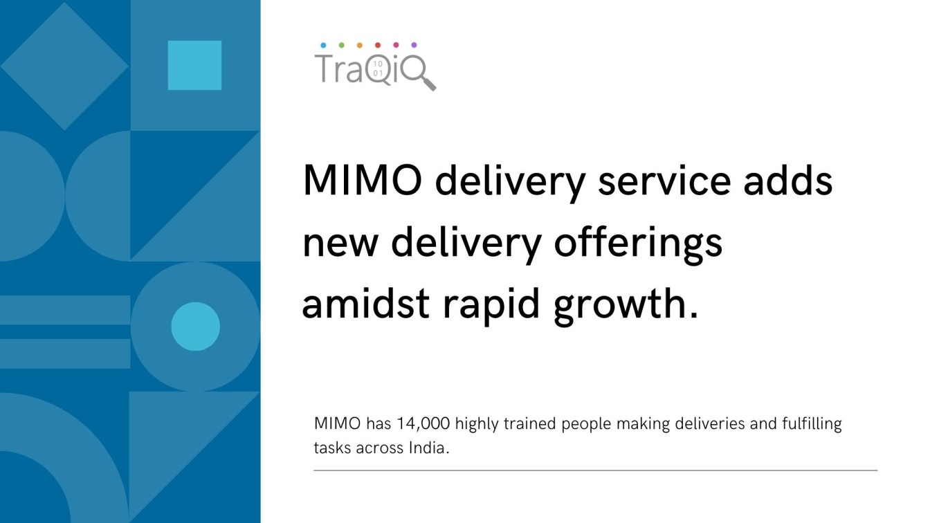 TraQiQ: Mimo delivery service adds new delivery offerings amidst rapid growth.