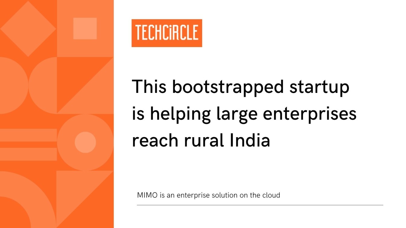 This bootstrapped startup is helping large enterprises reach rural India.