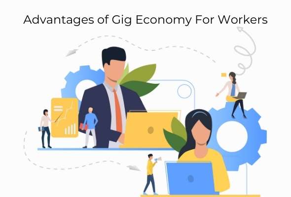 Advantages of Gig Economy For Workers