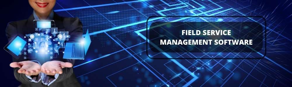 Field service managemeent software